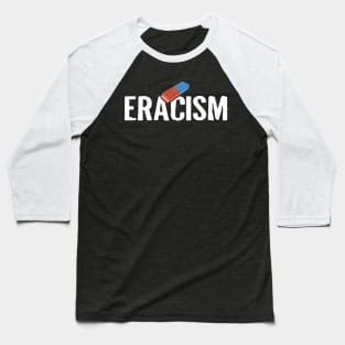 ERACISM Baseball T-Shirt